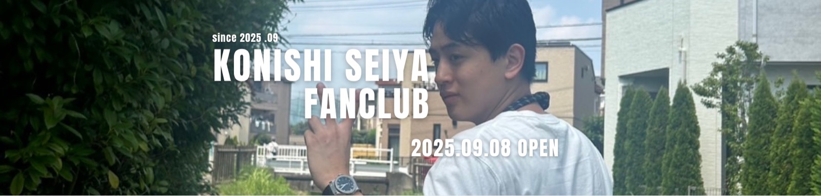 KONISHI SEIYA FANCLUB since 2025.09
